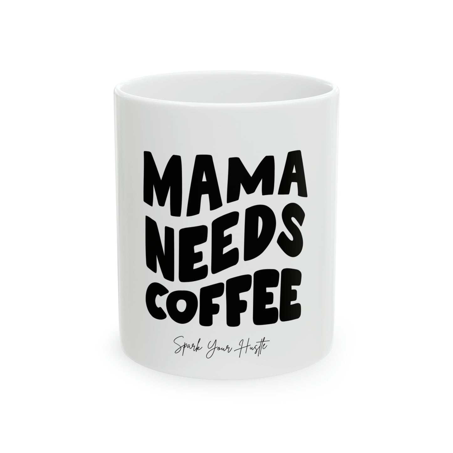 Mama Needs Coffee Mug, 11oz